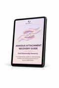 Anxious Attachment Recovery Guide